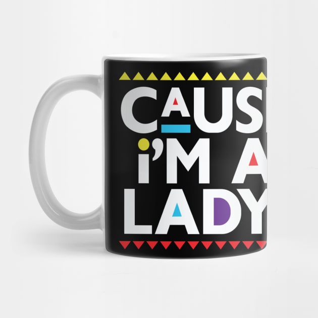 Martin-Cause I'm a Lady! by BlackActionTeesOnDemand